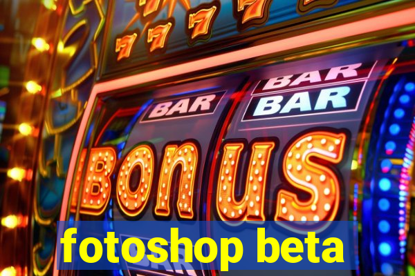 fotoshop beta